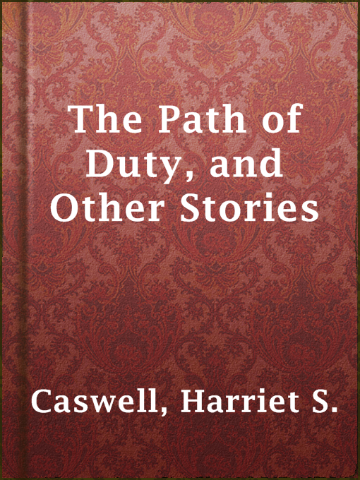 Title details for The Path of Duty, and Other Stories by Harriet S. Caswell - Available